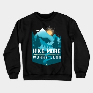 Hike More Worry Less Crewneck Sweatshirt